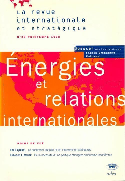 La revue internationale et stratégique n°29 : Énergie et relations internationales - Collectif - Livre