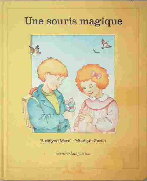 Une souris magique - Monique Gorde - Livre