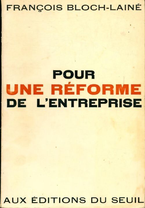 Pour une reforme de l'entreprise - François Bloch-Lainé - Livre