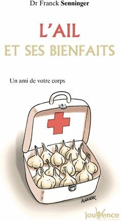L'ail et ses bienfaits - Franck Senninger - Livre