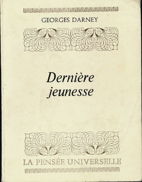 Dernière jeunesse - Georges Darney - Livre