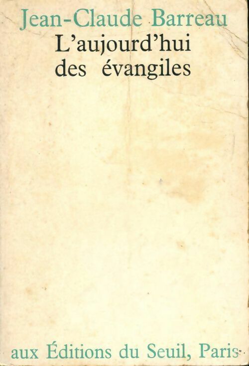 L'aujourd'hui des évangiles - Jean-Claude Barreau - Livre