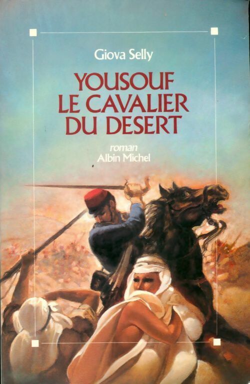 Yousouf, le cavalier du désert - Giova Selly - Livre