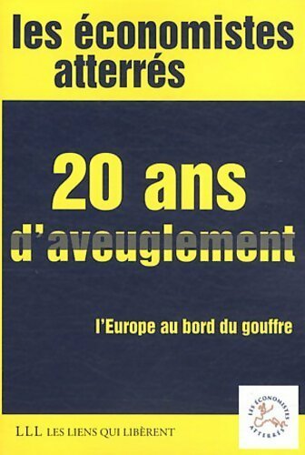 20 ans d'aveuglement - Les Économistes Atterrés - Livre