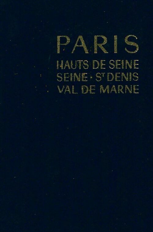 Paris / Hauts de Seine / Seine st Denis / Val de Marne - Collectif - Livre