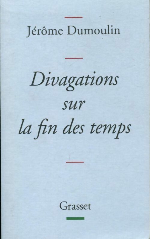 Divagations sur la fin des temps - Jérôme Demoulin - Livre