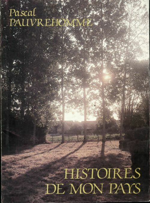 Histoires de mon pays - Pascal Pauvrehomme - Livre
