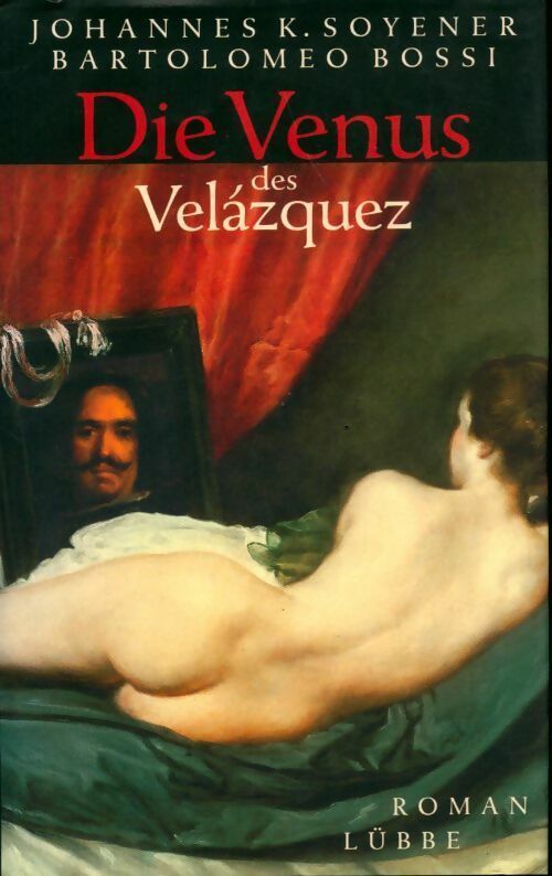 Die Venus des Velazquez - Johannes K. Soyener - Livre