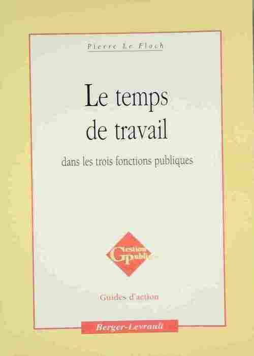 Temps de travail dans les trois fonctions publiques - Pierre Le Floch - Livre