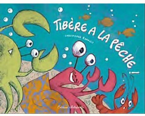 Tibère à la pêche - Christophe Esnault - Livre