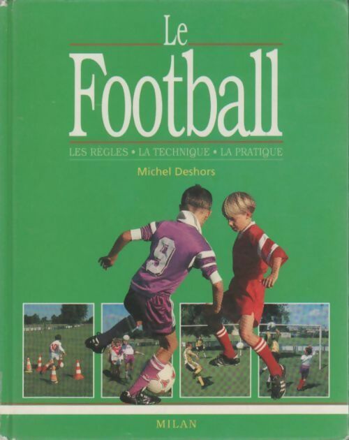 Le football - Michel Deshors - Livre