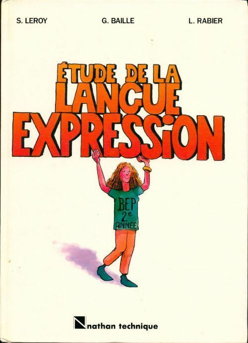 Etude de langue d'expression BEP 2e année - G. Baille, L. Rabier - Livre