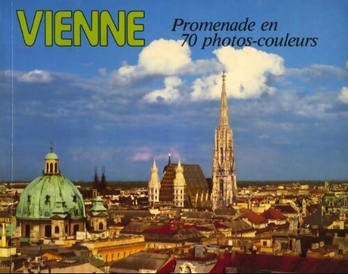 Vienne. Promenade en 70 photos-couleurs - Collectif - Livre