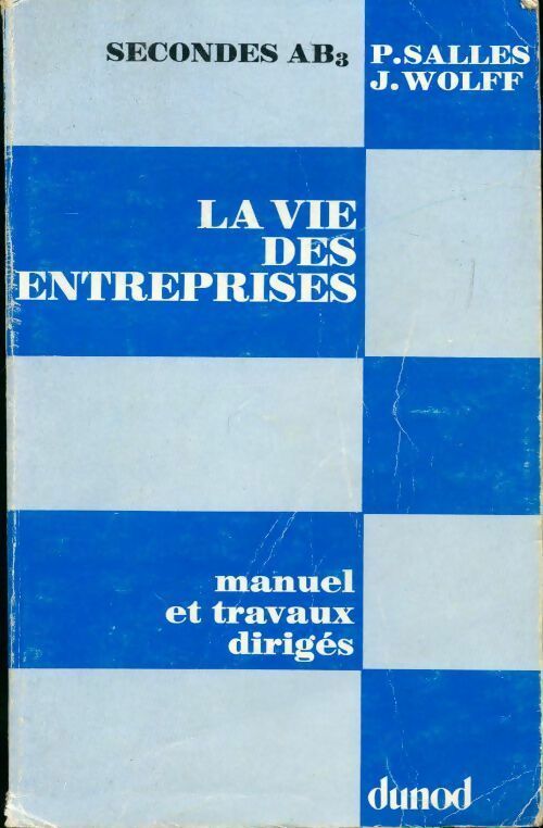 La vie des entreprises. Manuel et travaux diriges Seconde AB3 - Pierre Salles, Jonathan Wolff - Livre