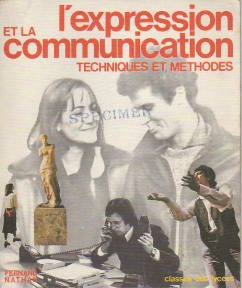 L'expression et la communication. Techniques et méthodes - Collectif - Livre