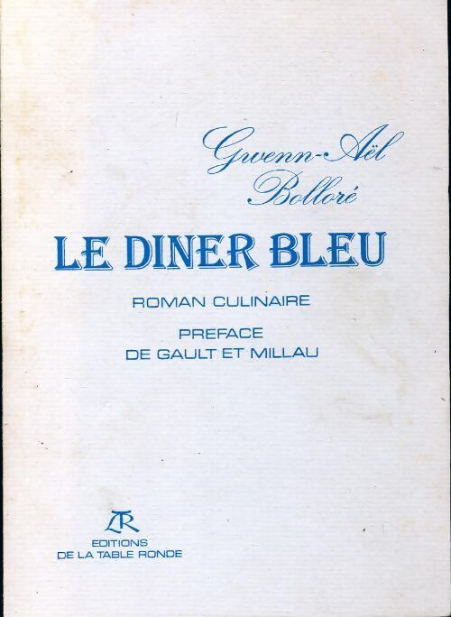 Le dîner bleu - Gwenn-Aël Bolloré - Livre