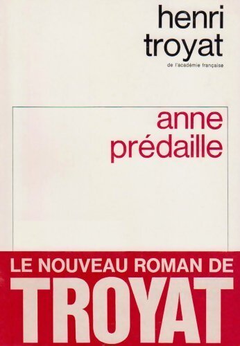Anne Prédaille - Henri Troyat - Livre