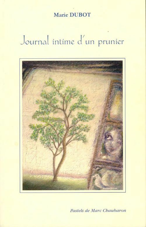 Journal intime d'un prunier - Marie Dubot - Livre