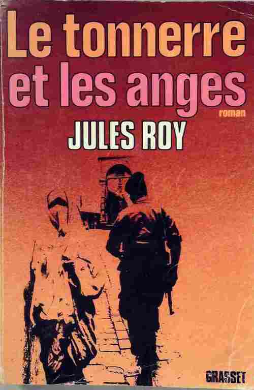 Le tonnerre et les anges - Jules Roy - Livre