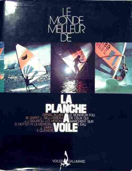 Le monde meilleur de la planche à voile - Collectif - Livre