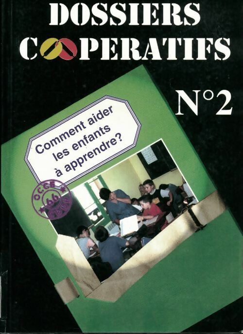 Dossiers cooperatifs n°2 : Comment aider les enfants a apprendre - Collectif - Livre