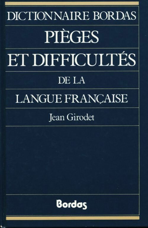 Pièges et difficultés de la langue française - Jean Girodet - Livre
