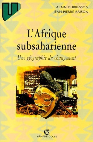 L'Afrique subsaharienne. Une géographie du changement - Raison Dubresson - Livre