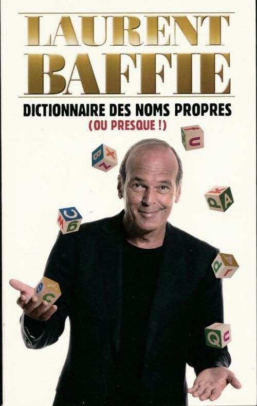Dictionnaire des noms propres ou presque - Laurent Baffie - Livre