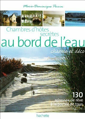 Chambres d'hôtes secrètes au bord de l'eau - Marie-Dominique Perrin - Livre