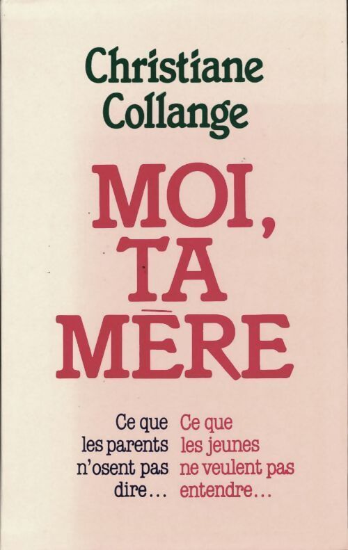 Moi, ta mère - Christiane Collange - Livre