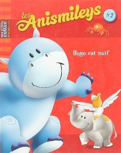 Les anismileys Tome II : Hugo est naïf - Didier Dufresne - Livre