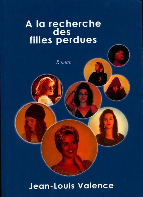 A la recherche des filles perdues - Jean-Louis Valence - Livre