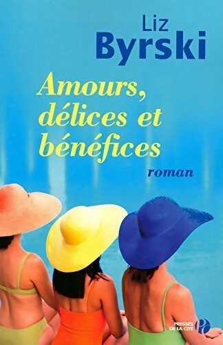 Amours, délices et bénéfices - Liz Byrski - Livre