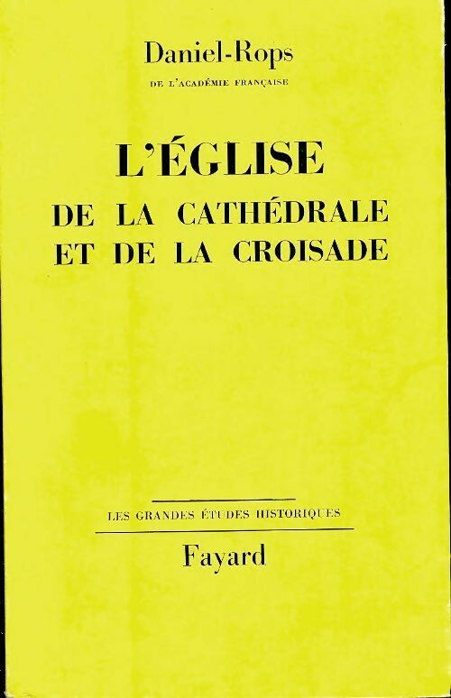 L'église de la cathédrale et de la croisade - Henry Daniel-Rops - Livre