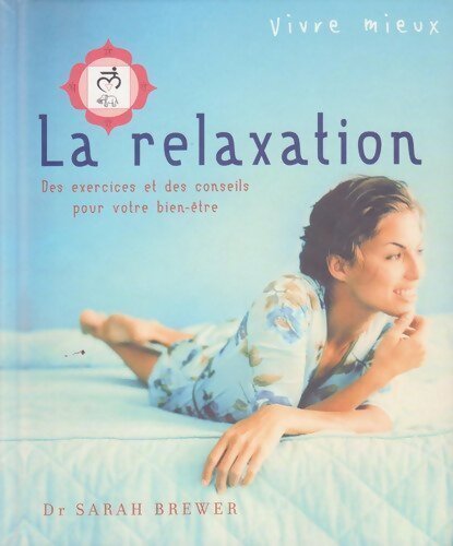 Vivre mieux La relaxation - Sarah Brewer - Livre