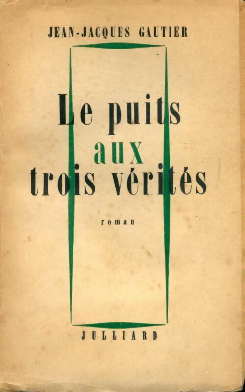 Le puits aux trois vérités - Jean-Jacques Gautier - Livre
