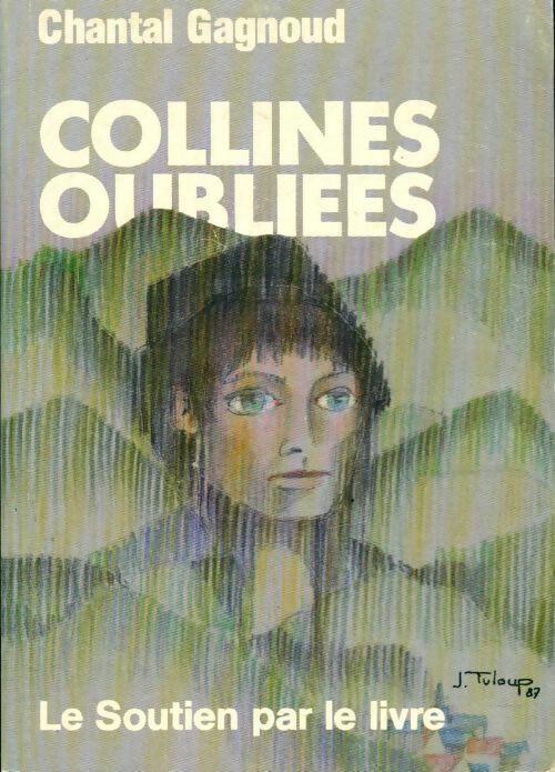 Collines oubliees - Chantal Gagnoud - Livre