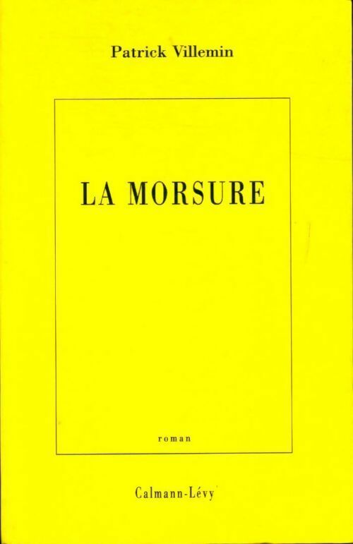 La morsure - Patrick Villemin - Livre