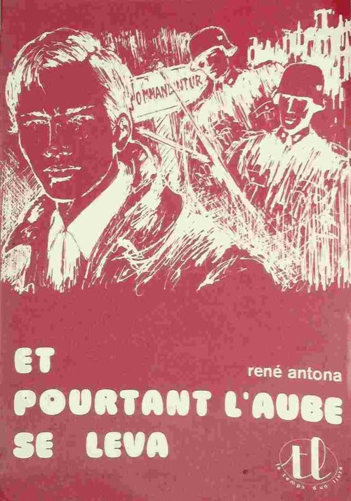 Et pourtant l'aube se leva - René Antona - Livre
