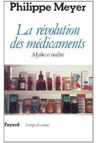 La révolution des médicaments - Philippe Meyer - Livre