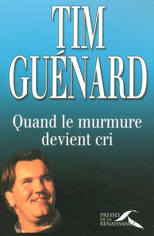 Quand le murmure devient cri - Tim Guénard - Livre