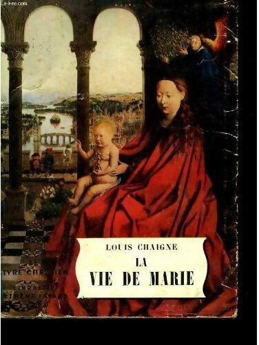 La vie de Marie - Louis Chaigne - Livre