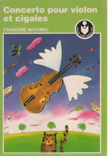 Concerto pour violon et cigales - Francine Mathieu - Livre