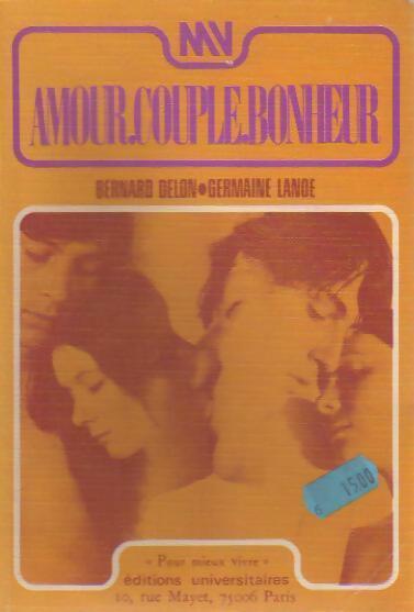 Amour, couple ,bonheur - Bernard Delon, Germaine Lanoe - Livre