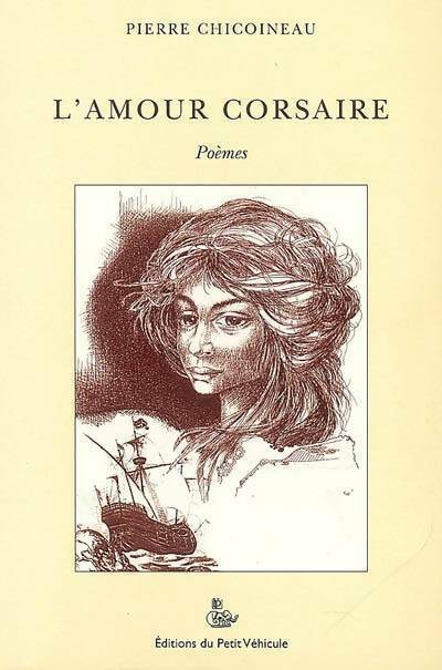 L'amour corsaire - Pierre Chicoineau - Livre