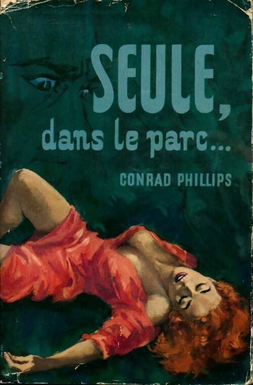 Seule, dans le parc ... - Conrad Phillips - Livre