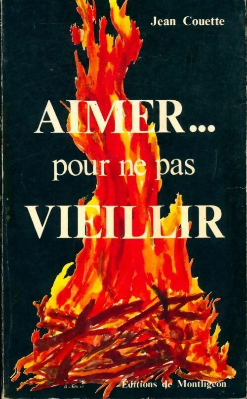 Aimer pour ne pas vieillir - Jean Couette - Livre
