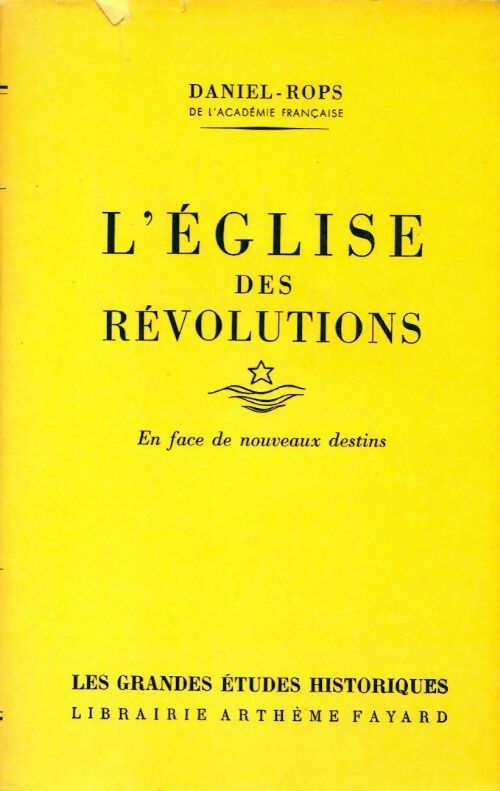 L'eglise des révolutions Tome I : En face de nouveaux destins - Henry Daniel-Rops - Livre