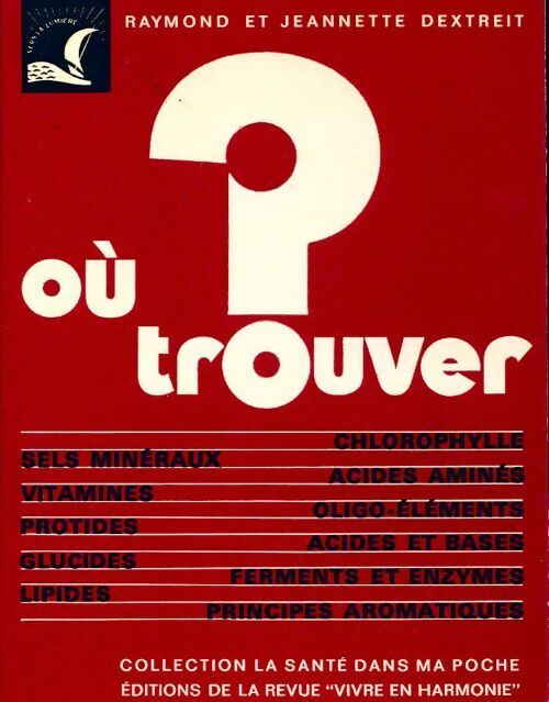 Ou trouver ? - Raymond Dextreit, Jeannette Dextreit - Livre
