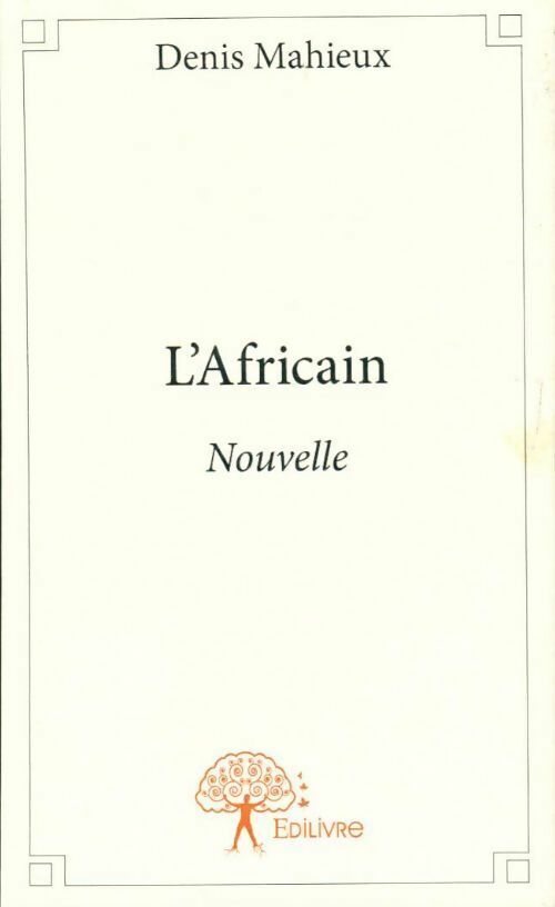 L'africain - Denis Mahieux - Livre